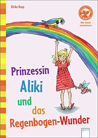 Prinzessin Aliki und das Regenbogen-Wunder: Wir lesen zusammen