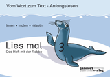 Lies mal 3 - Das Heft mit der Robbe: Vom Wort zum Text - Anfangslesen