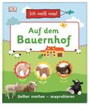 Ich weiß was! Auf dem Bauernhof: Selber machen - ausprobieren